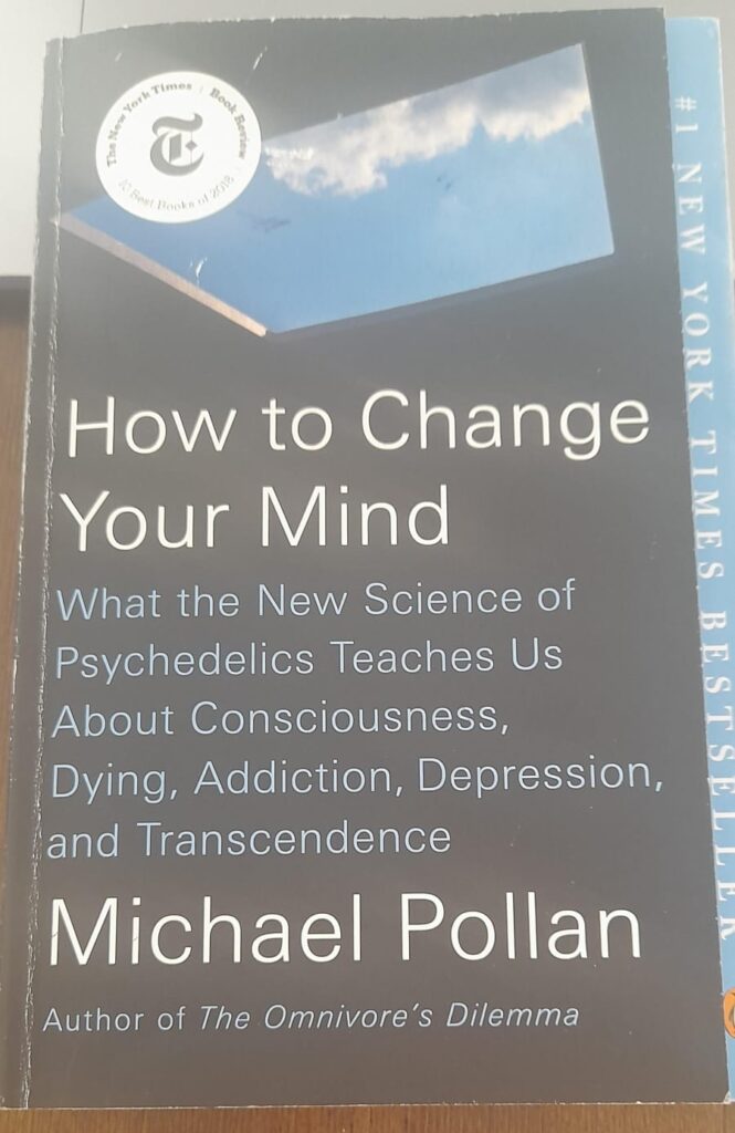 "How To Change Your Mind" by Michael Pollan
